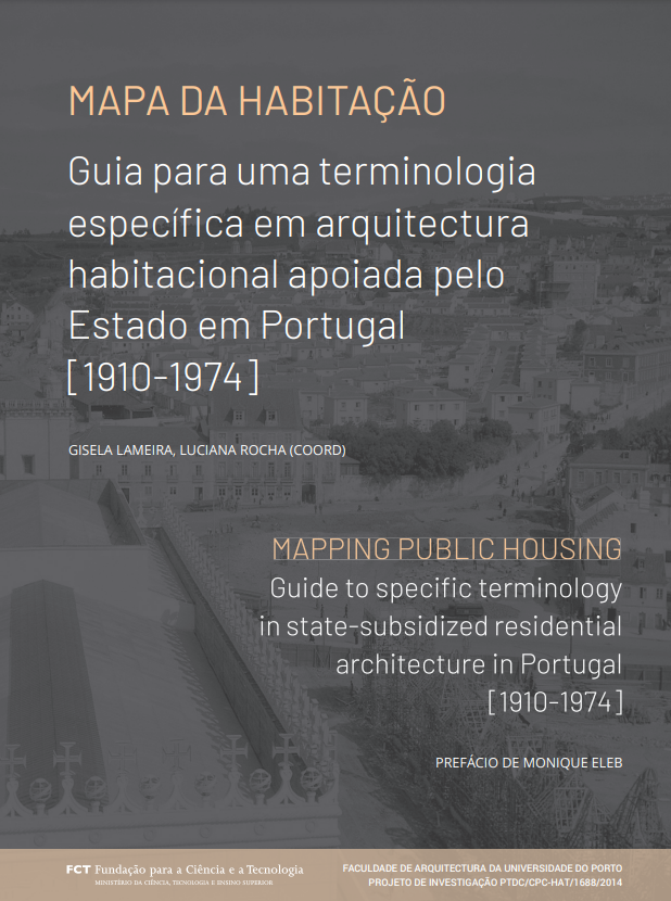 Mapa da Habitação: Guia para uma terminologia específica em Arquitectura habitacional apoiada pelo Estado em Portugal [1910-1974]